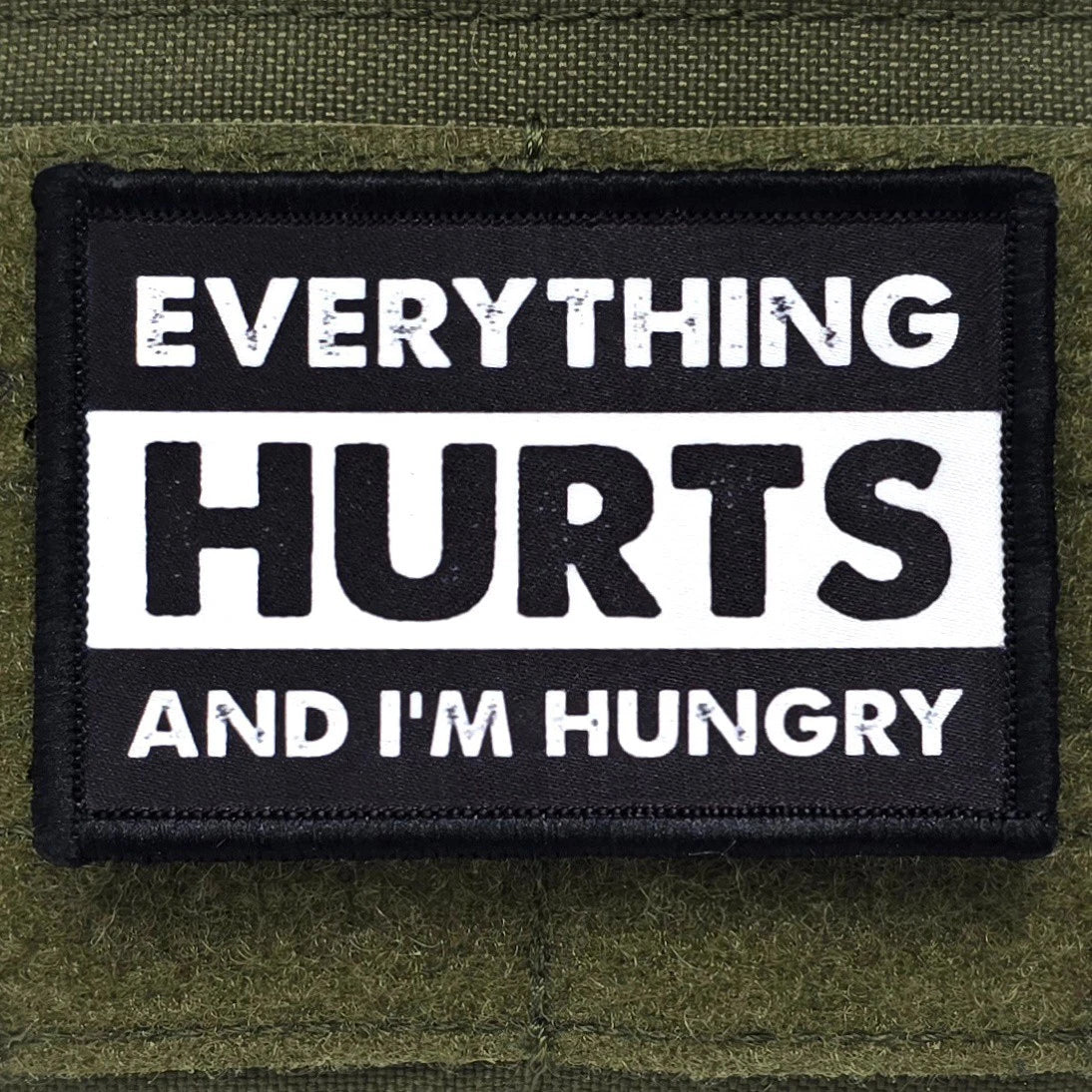 Everything Hurts And I'm Hungry Patch