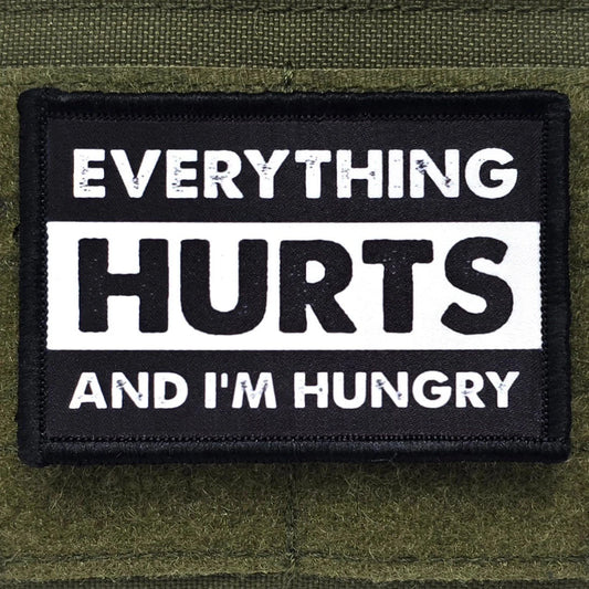 Everything Hurts And I'm Hungry Patch